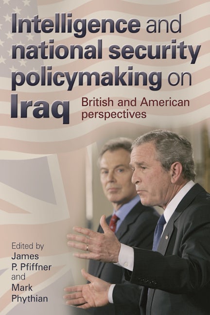 Book cover image for Intelligence and national security policymaking on Iraq ISBN: 9780719077470