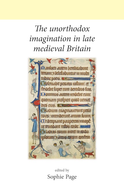 Book cover image for The Unorthodox Imagination in Late Medieval Britain ISBN: 9780719078354
