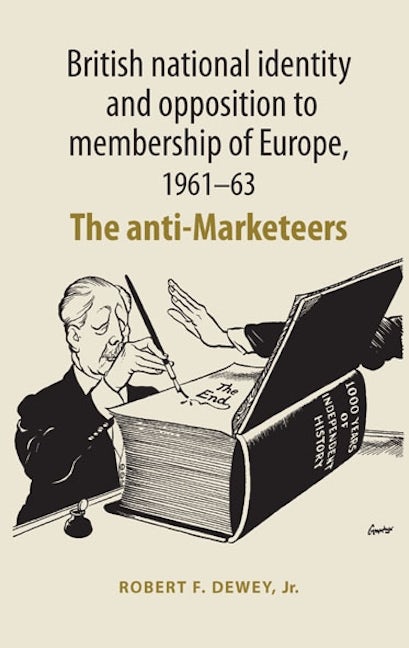 Book cover image for British national identity and opposition to membership of Europe, 1961–63 ISBN: 9780719078712