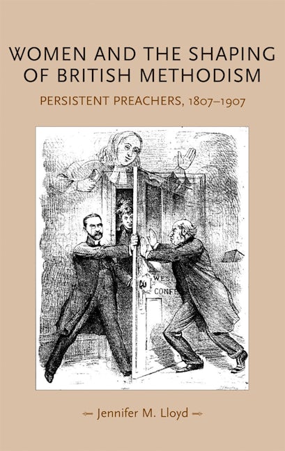 Book cover image for Women and the shaping of British Methodism ISBN: 9780719078859