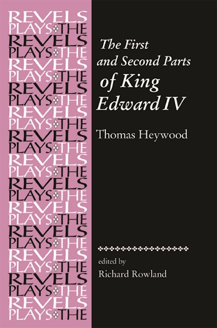 Book cover image for The First and Second Parts of King Edward IV ISBN: 9780719080647