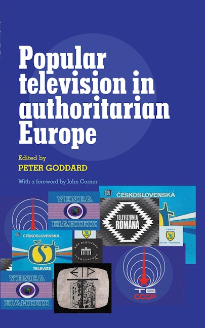 Book cover image for Popular television in authoritarian Europe ISBN: 9780719082399