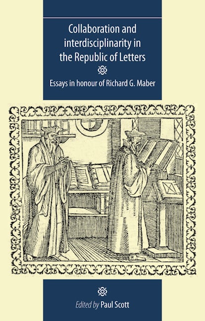 Book cover image for Collaboration and interdisciplinarity in the Republic of Letters ISBN: 9780719082825
