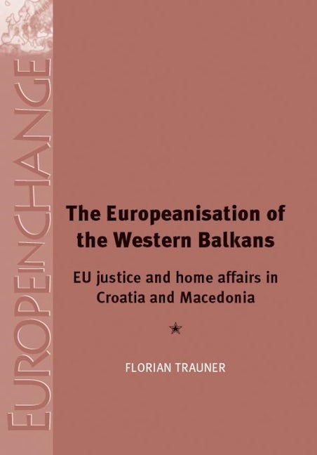 Book cover image for The Europeanisation of the Western Balkans ISBN: 9780719083457