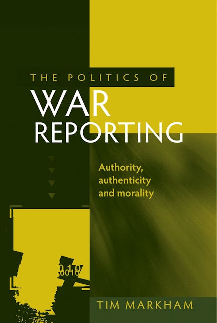 Book cover image for The politics of war reporting ISBN: 9780719085284