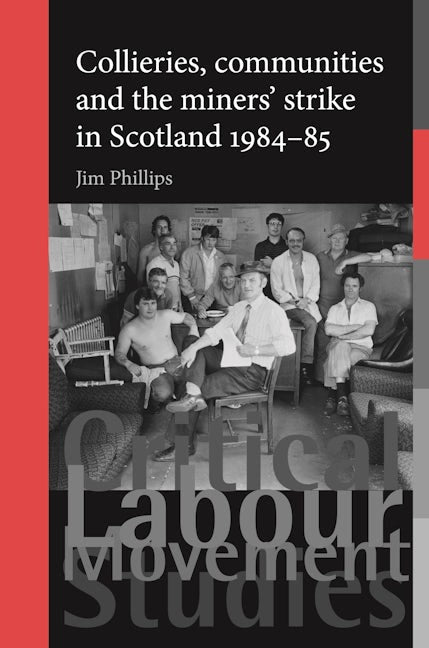 Book cover image for Collieries, communities and the miners' strike in Scotland, 1984–85 ISBN: 9780719086328