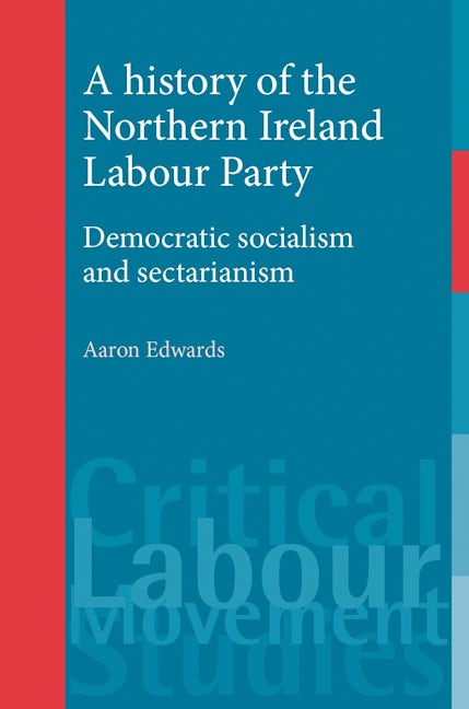 Book cover image for A history of the Northern Ireland Labour Party ISBN: 9780719086380