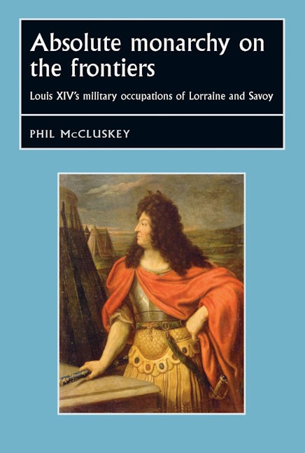 Book cover image for Absolute monarchy on the frontiers ISBN: 9780719087165