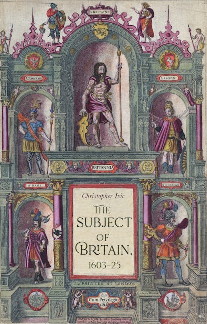 Book cover image for The subject of Britain, 1603–25 ISBN: 9780719088704