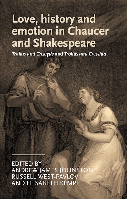 Book cover image for Love, history and emotion in Chaucer and Shakespeare ISBN: 9780719090226