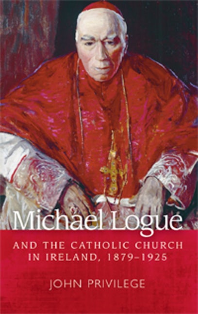 Book cover image for Michael Logue and the Catholic Church in Ireland, 1879–1925 ISBN: 9780719091322