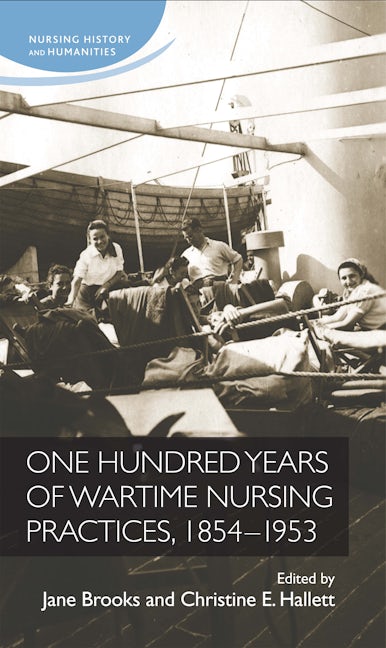 Book cover image for One hundred years of wartime nursing practices, 1854–1953 ISBN: 9780719091421