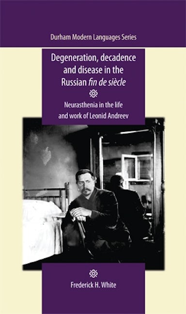 Book cover image for Degeneration, decadence and disease in the Russian fin de siècle ISBN: 9780719091643