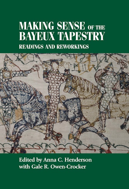 Book cover image for Making sense of the Bayeux Tapestry ISBN: 9780719095351