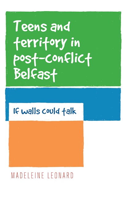 Book cover image for Teens and territory in 'post-conflict' Belfast ISBN: 9780719096242