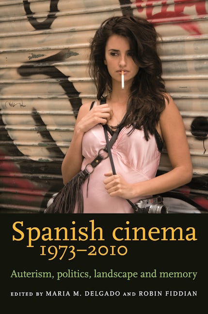 Book cover image for Spanish cinema 1973–2010 ISBN: 9780719096587