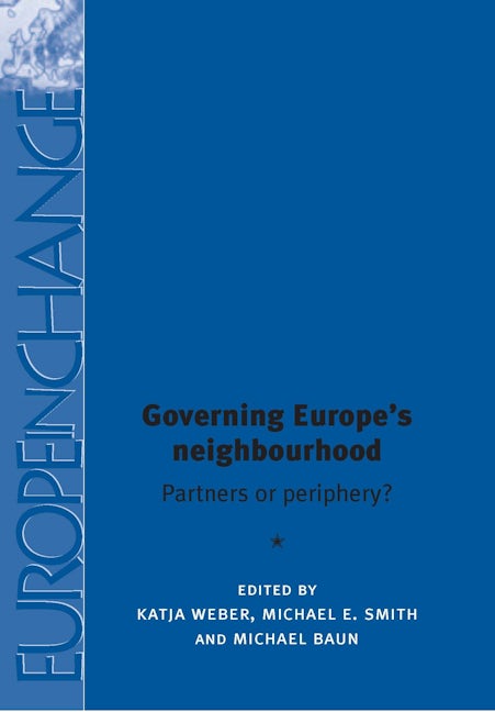 Book cover image for Governing Europe's neighbourhood ISBN: 9780719096778
