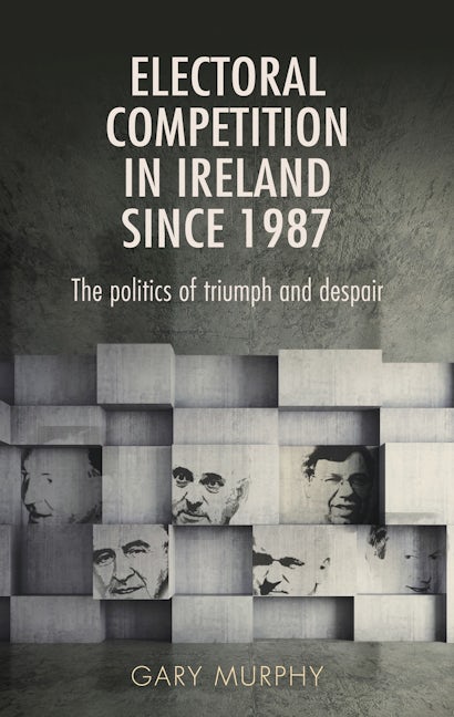 Book cover image for Electoral competition in Ireland since 1987 ISBN: 9780719097669