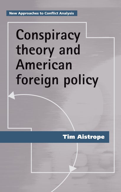 Book cover image for Conspiracy theory and American foreign policy ISBN: 9780719099199