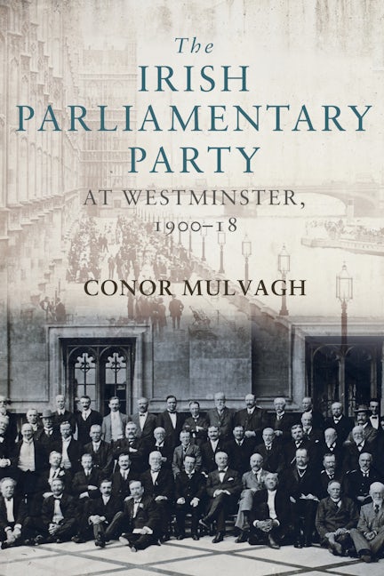 Book cover image for The Irish Parliamentary Party at Westminster, 1900–18 ISBN: 9780719099267