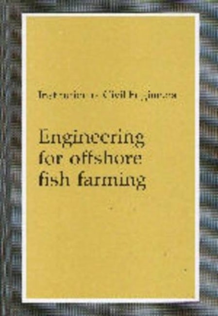 Book cover image for Engineering for Offshore Fish Farming ISBN: 9780727716019