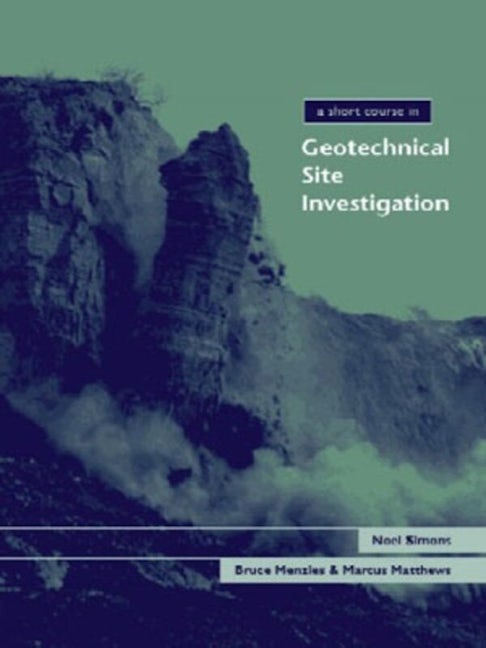 Book cover image for A Short Course in Geotechnical Site Investigation ISBN: 9780727729484