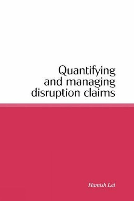 Book cover image for Quantifying and Managing Disruption Claims ISBN: 9780727731654
