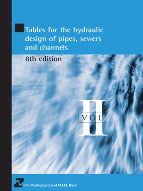 Book cover image for Tables for the Hydraulic Design of Pipes, Sewers and Channels Volume II ISBN: 9780727733566