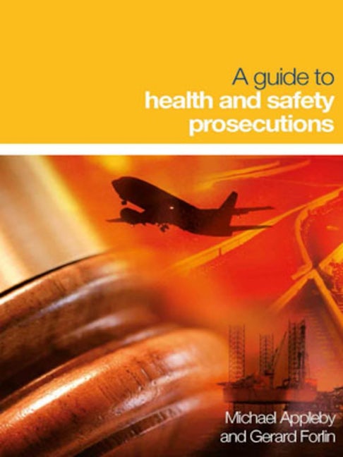 Book cover image for A Guide to Health and Safety Prosecutions ISBN: 9780727734815