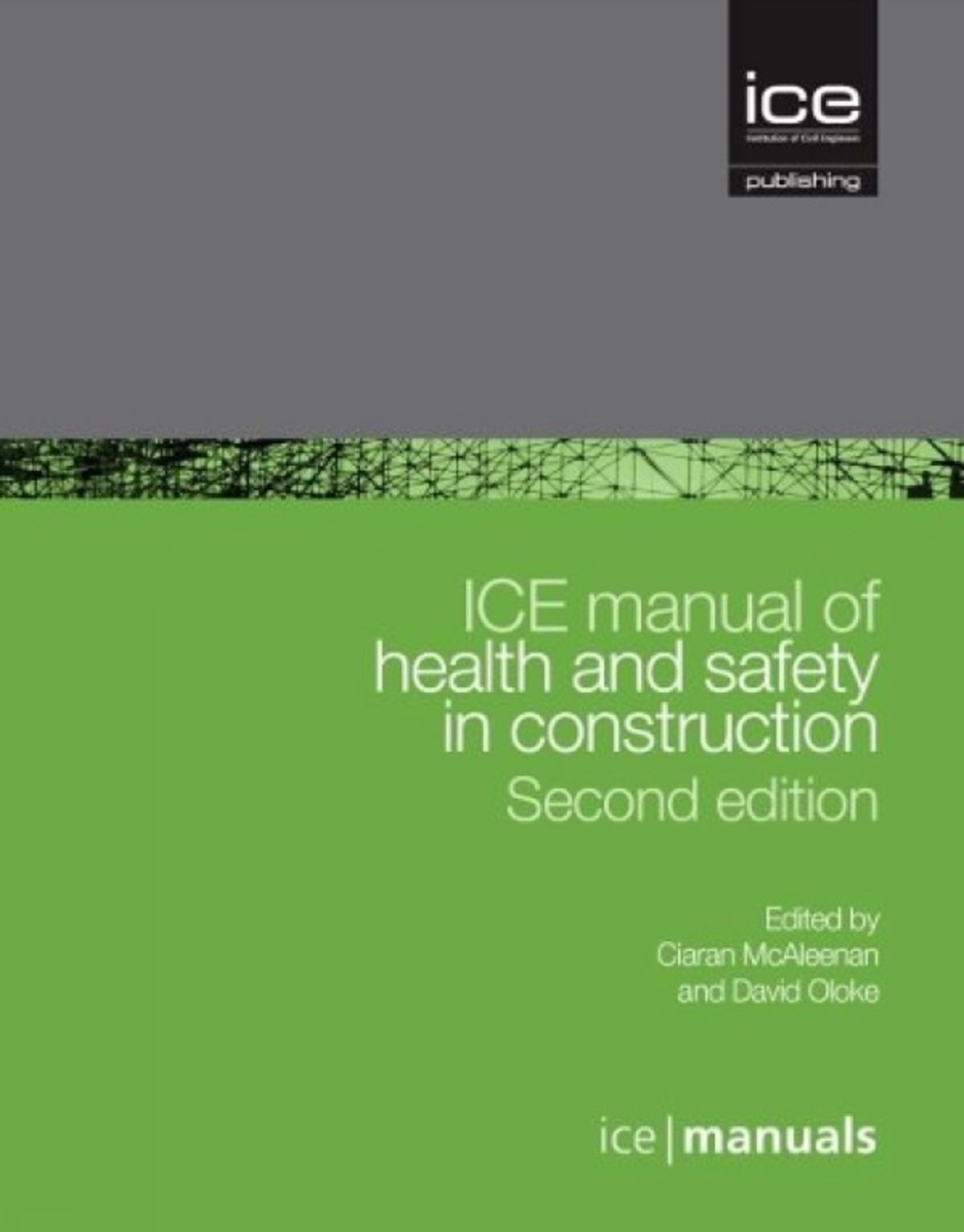 Cover image for ICE Manual of Health and Safety in Construction ISBN 9780727760104