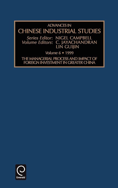 Book cover image for The Managerial Process and Impact of Foreign Investment in Greater China ISBN: 9780762303151