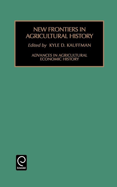 Book cover image for New Frontiers in Agricultural History ISBN: 9780762306121