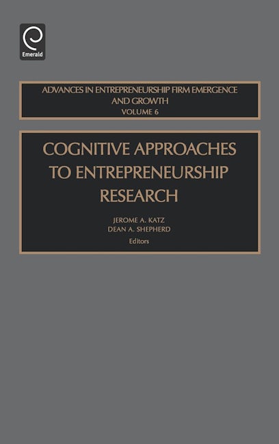 Book cover image for Cognitive Approaches to Entrepreneurship Research ISBN: 9780762310524