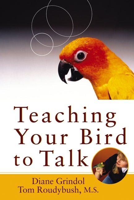 Book cover image for Teaching Your Bird to Talk ISBN: 9780764541650