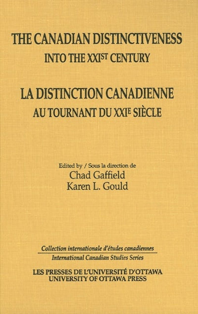The Canadian Distinctiveness into the XXIst Century - La distinction canadienne au tournant du XXIe siecle