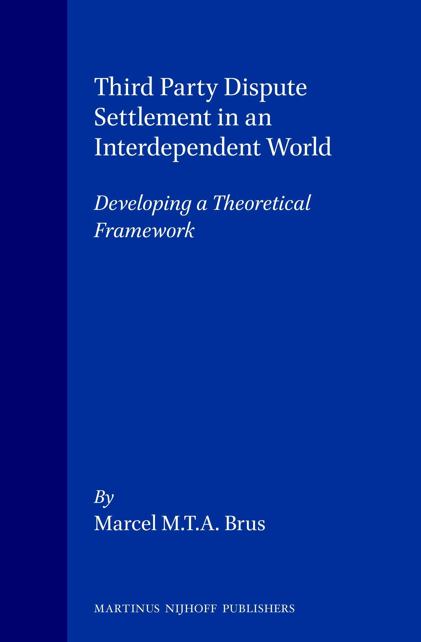 Book cover image for Third Party Dispute Settlement in an Interdependent World ISBN: 9780792334231