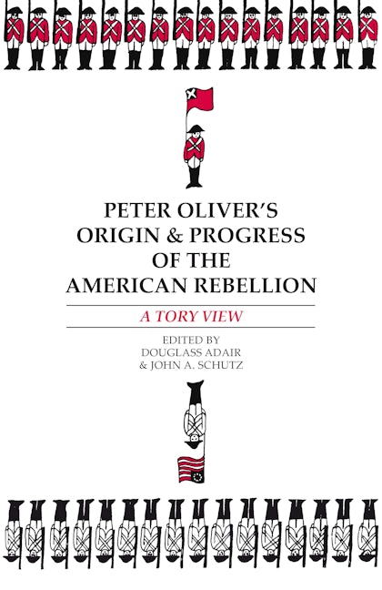 Book cover image for Peter Oliver’s “Origin and Progress of the American Rebellion” ISBN: 9780804706018