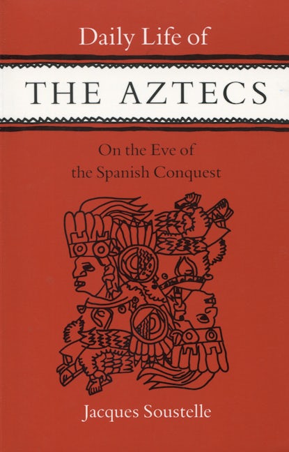 Book cover image for Daily Life of the Aztecs on the Eve of the Spanish Conquest ISBN: 9780804707213