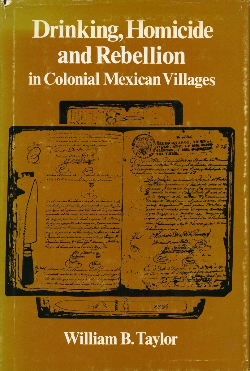 Book cover image for Drinking, Homicide, and Rebellion in Colonial Mexican Villages ISBN: 9780804711128