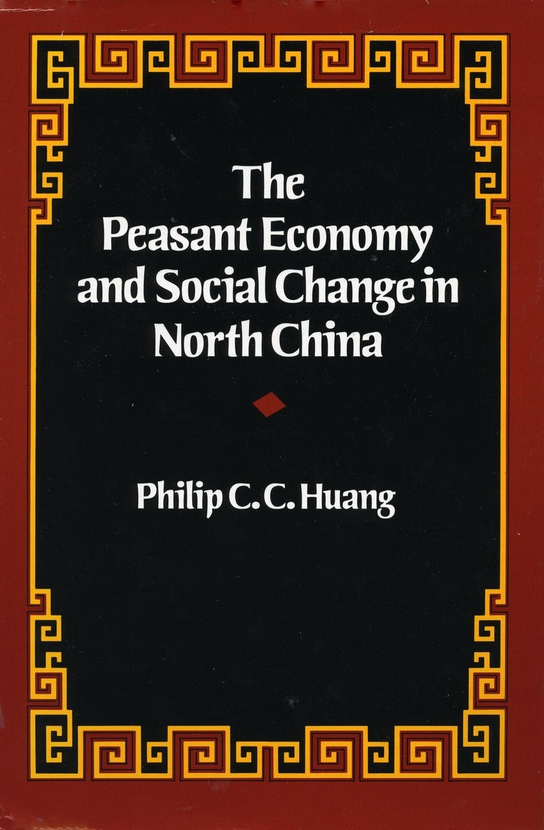 Book cover image for The Peasant Economy and Social Change in North China ISBN: 9780804714679