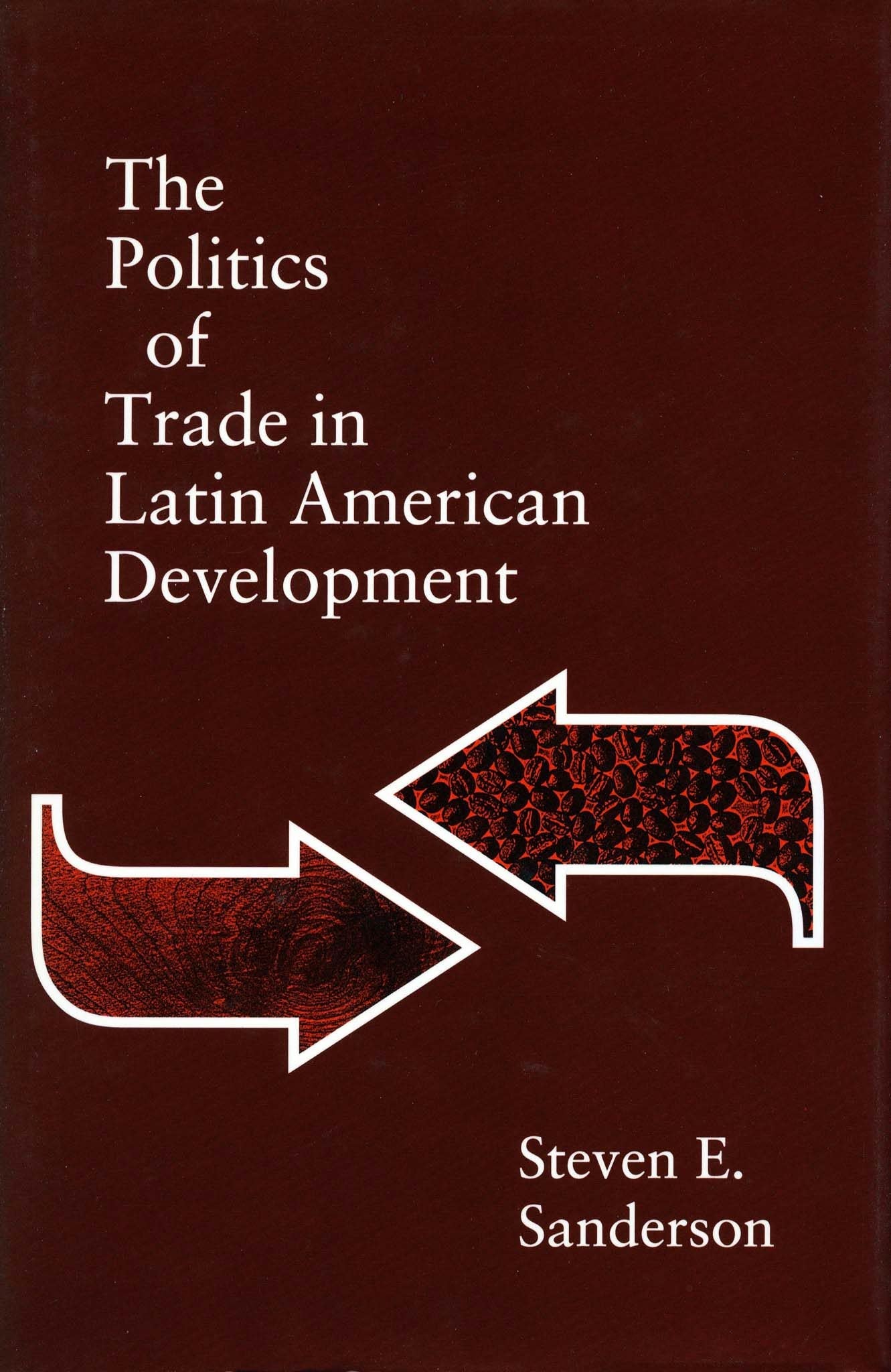 Book cover image for The Politics of Trade in Latin American Development ISBN: 9780804720212