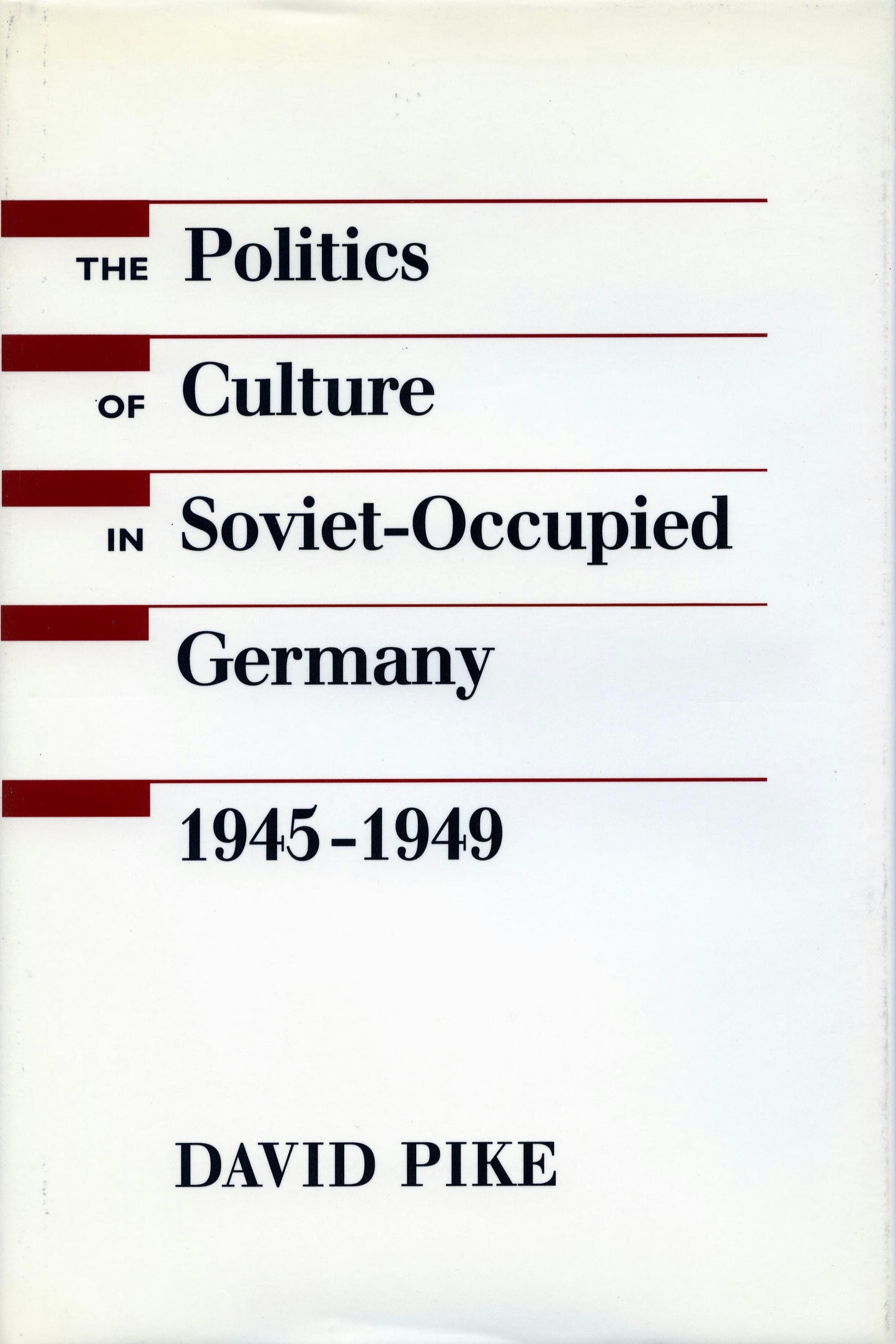 Book cover image for The Politics of Culture in Soviet-Occupied Germany, 1945-1949 ISBN: 9780804720939