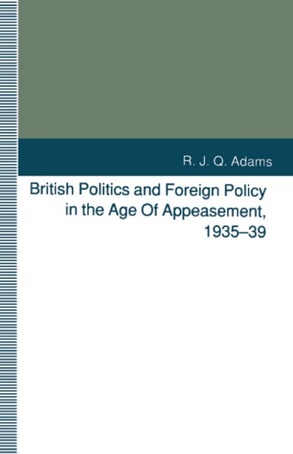 Book cover image for British Politics and Foreign Policy in the Age of Appeasement, 1935-39 ISBN: 9780804721011