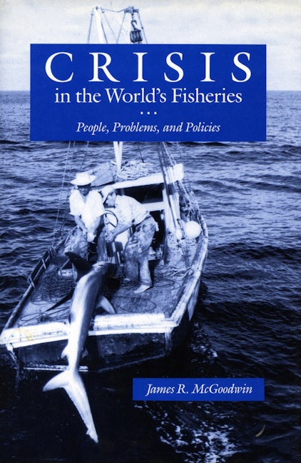 Book cover image for Crisis in the World’s Fisheries ISBN: 9780804723718