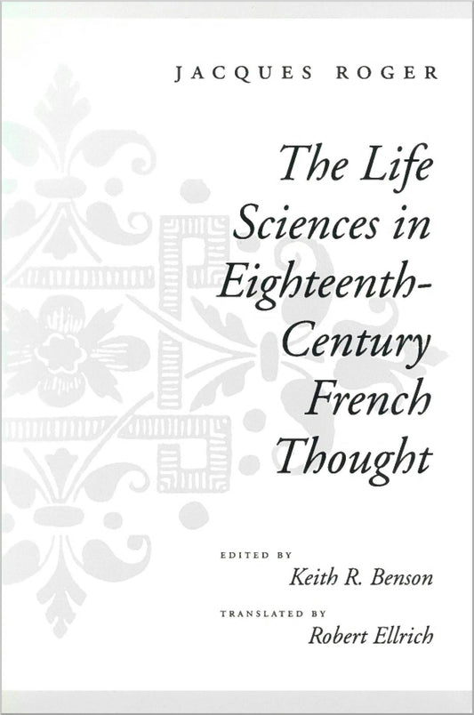 The Life Sciences in Eighteenth-Century French Thought