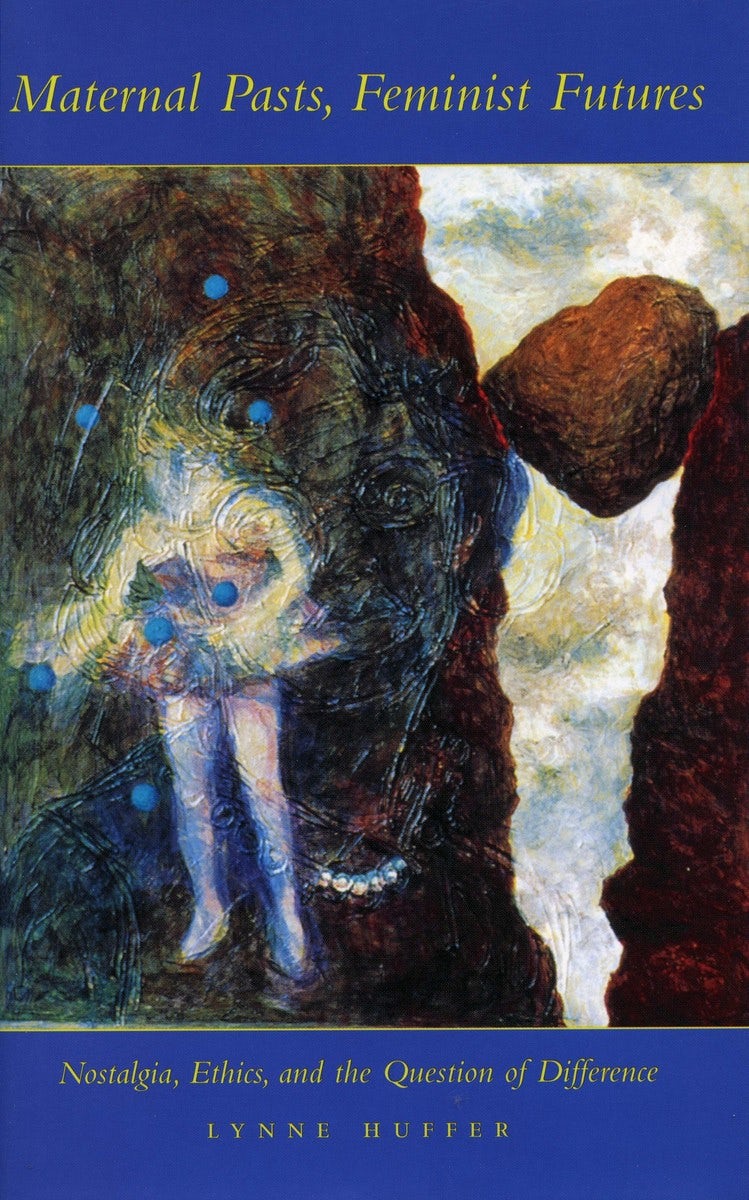 Book cover image for Maternal Pasts, Feminist Futures ISBN: 9780804730266