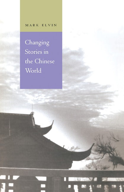 Book cover image for Changing Stories in the Chinese World ISBN: 9780804730914