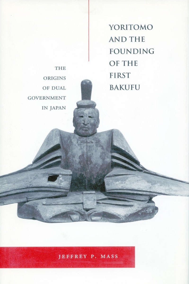 Book cover image for Yoritomo and the Founding of the First Bakufu ISBN: 9780804735919