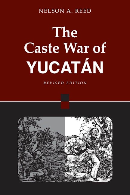 Book cover image for The Caste War of Yucatán ISBN: 9780804740012