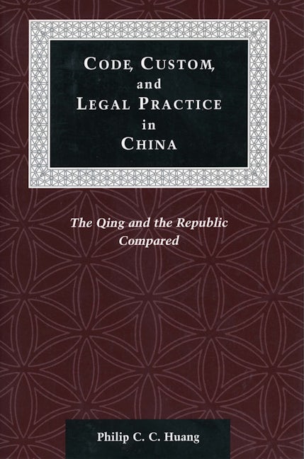 Book cover image for Code, Custom, and Legal Practice in China ISBN: 9780804741101